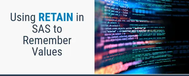 Using RETAIN in SAS to remember values