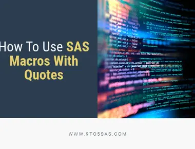 How to Use SAS Macros with Quotes