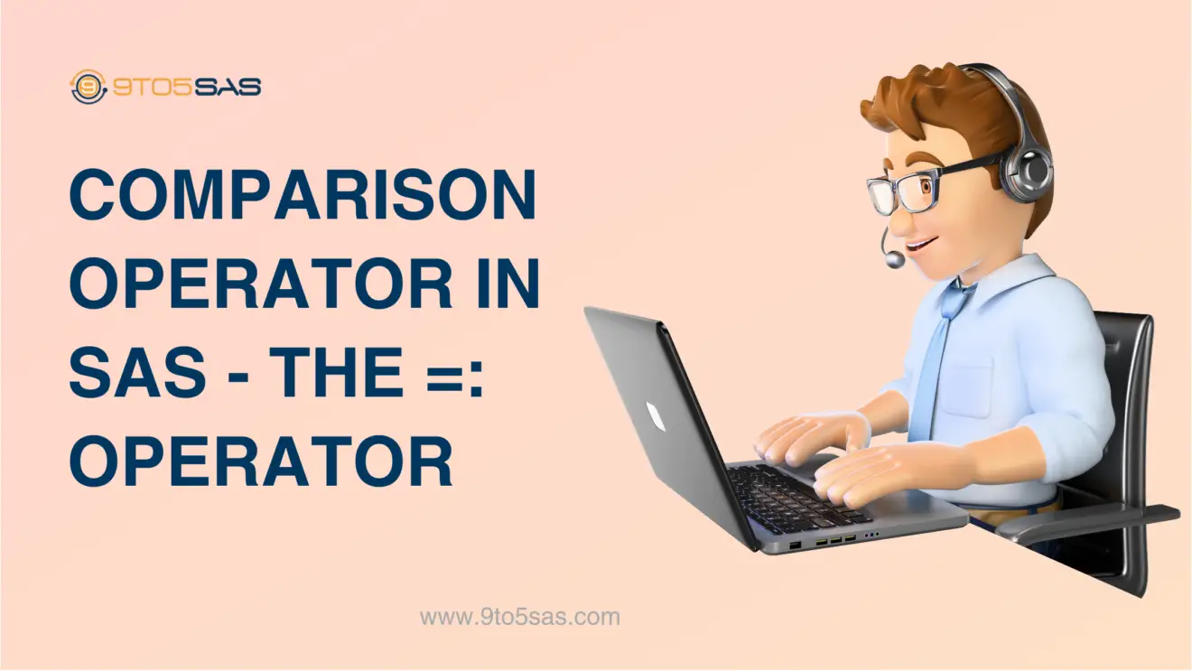 Comparison Operator In SAS - The =: Operator | 9TO5SAS