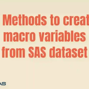 4 Methods to create macro variables from SAS dataset