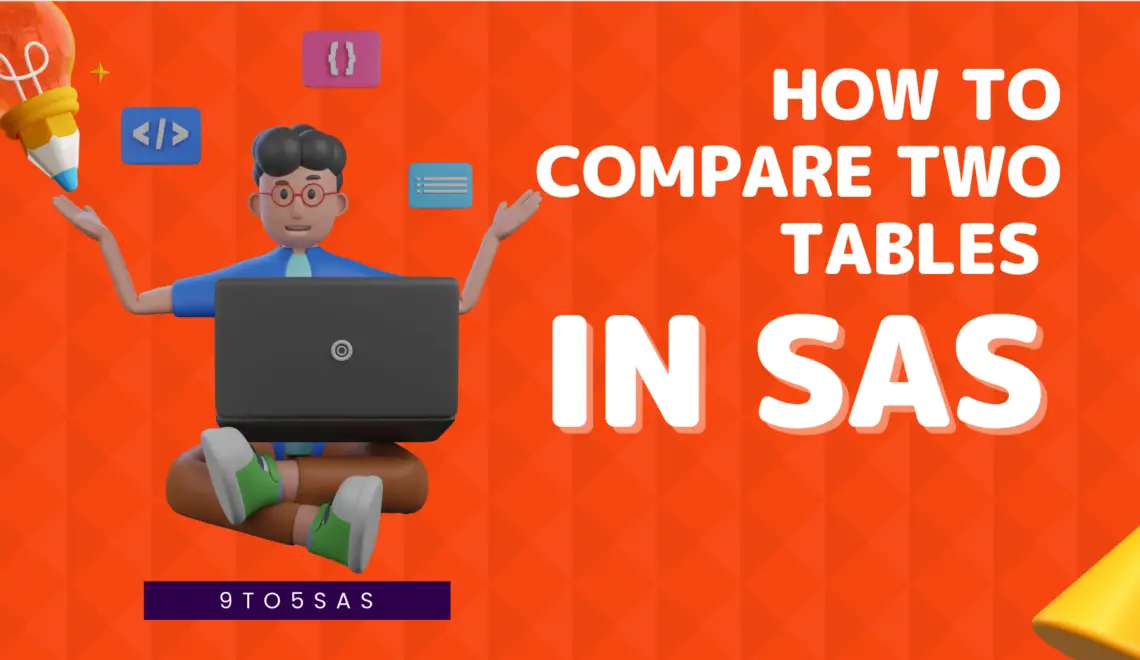 how-to-compare-two-tables-in-sas-9to5sas