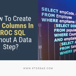 How To Create New Columns In PROC SQL Without A Data Step?