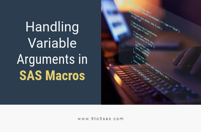 Handling Variable Arguments In SAS Macros