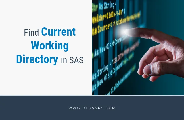 Read more about the article 2 ways to Find the Current Working Directory in SAS